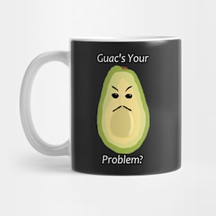 Guac's Your Problem? Mug